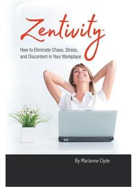按需印刷Zentivity:How to Eliminate Chaos, Stress, and Discontent in Your Workplace.[9781504383042]