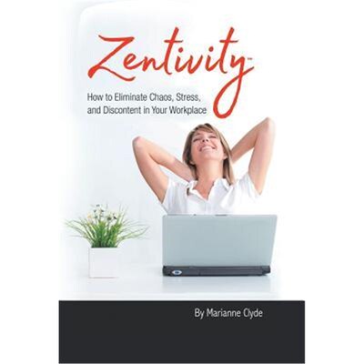 按需印刷Zentivity:How to Eliminate Chaos, Stress, and Discontent in Your Workplace.[9781504383042]