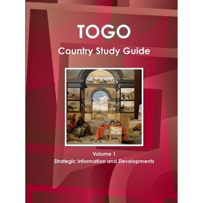 按需印刷Togo Country Study Guide Volume 1 Strategic Information and Developments[9781365745249]