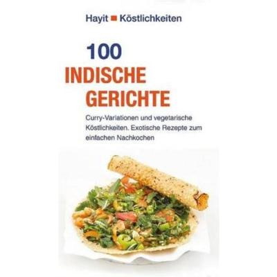 预订【德语】 100 indische Gerichte:Curry-Variationen und vegetarische Köstlichkeiten.