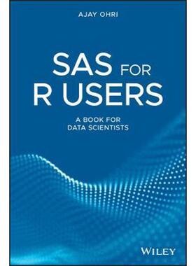 按需印刷不退不换SAS for R Users:A Book for Data Scientists[9781119256410]