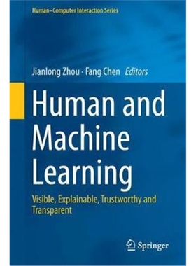 预订Human and Machine Learning:Visible, Explainable, Trustworthy and Transparent