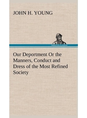 预订Our Deportment Or the Manners, Conduct and Dress of the Most Refined Society