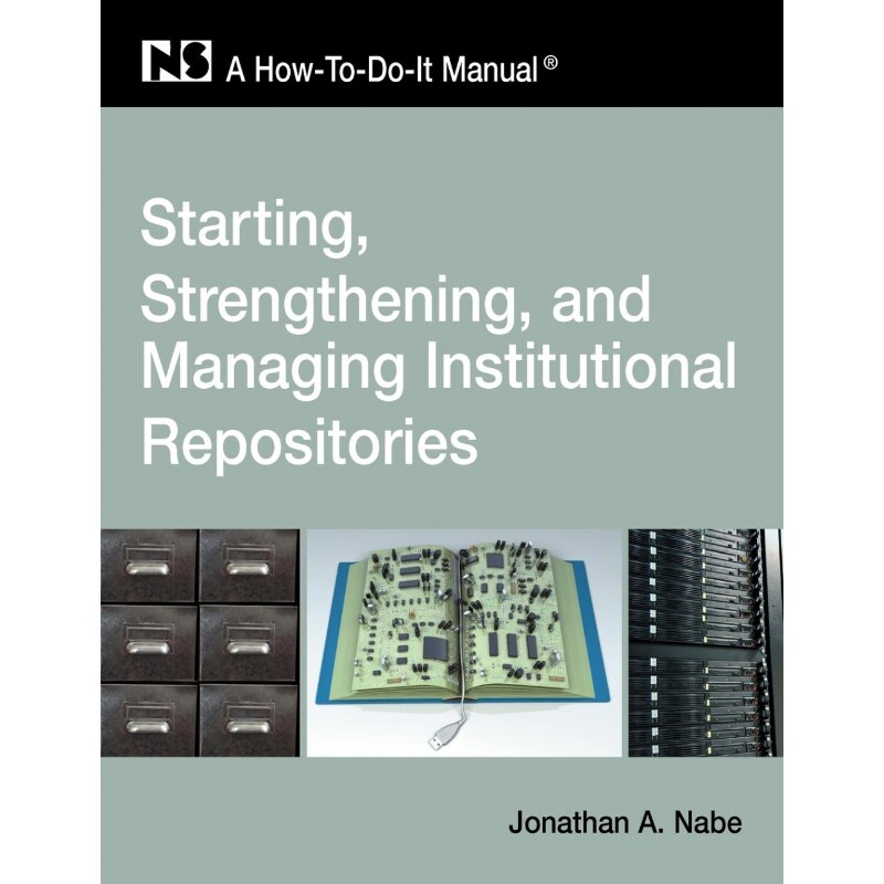 按需印刷不退不换Starting, Strengthening and Managing Institutional Repositories[9781555706890]