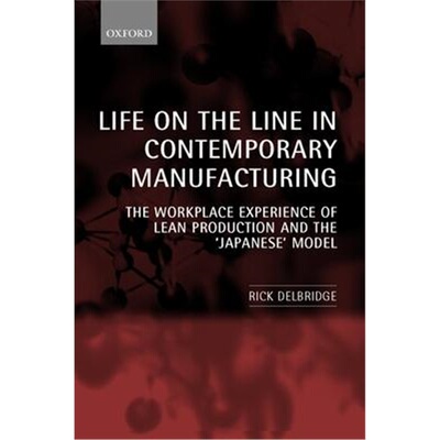 预订不退不换Life on the Line in Contemporary Manufacturing:The Workplace Experience of Lean Production and the `Japanese