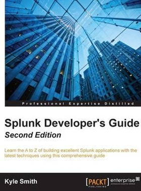 按需印刷不退不换Splunk Developer's Guide - Second Edition[9781785882371]