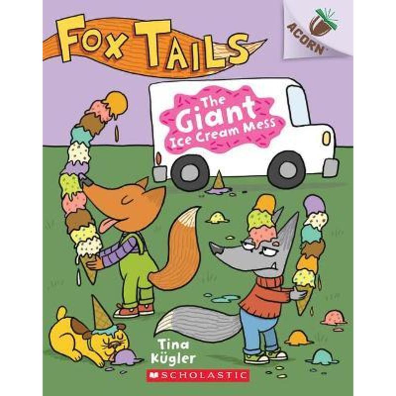 The Giant Ice Cream Mess: An Acorn Book (Fox Tails #3) 学乐橡树种子系列 狐狸传说3 英文原版 进口图书 儿童桥梁书 4-6岁