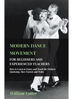 预订Modern Dance Movement - For Beginners and Experienced Teachers - How to Learn to Dance and Teach the