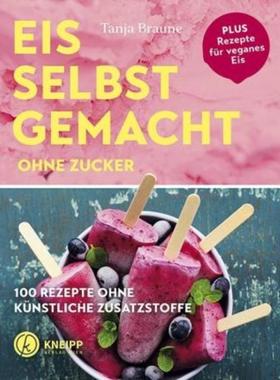 预订【德语】 Eis selbstgemacht ohne Zucker:100 Rezepte ohne künstliche Zusatzstoffe. P