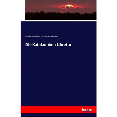 预订【德语】Die Katakomben Libretto[9783337656812]