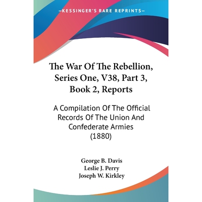 按需印刷The War Of The Rebellion, Series One, V38, Part 3, Book 2, Reports[9781160881708]