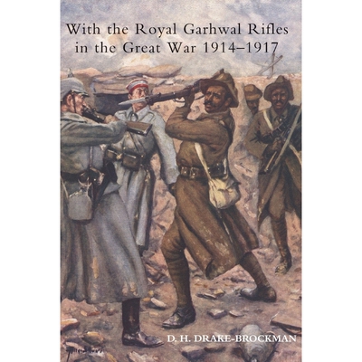 按需印刷WITH THE ROYAL GARHWAL RIFLES IN THE GREAT WAR, FROM AUGUST 1914 TO NOVEMBER 1917[9781845743260]