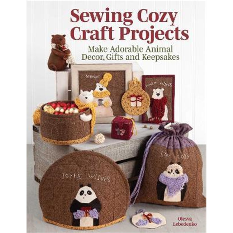 预订Sewing Cozy Craft Projects:Make Adorable Animal Decor, Gifts and Keepsakes