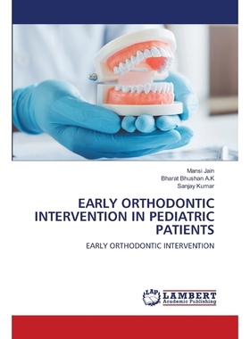 按需印刷EARLY ORTHODONTIC INTERVENTION IN PEDIATRIC PATIENTS[9786202815956]