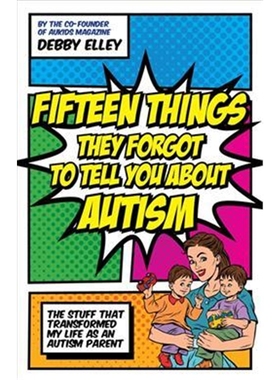 预订Fifteen Things They Forgot to Tell You About Autism:The Stuff That Transformed My Life as an Autism Parent