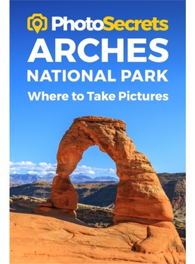 预订Photosecrets Arches National Park[9781930495326]