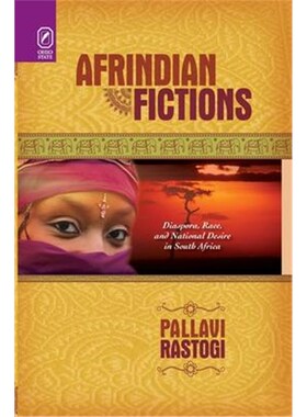按需印刷Afrindian Fictions:Diaspora, Race, and National Desire in South Africa[9780814257470]