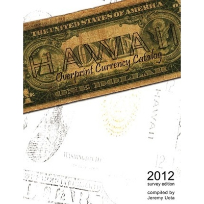 按需印刷不退不换Hawaii Overprint Currency Catalog (2012 Survey Edition)[9780984003051]