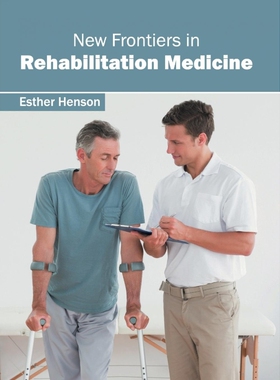 按需印刷不退不换New Frontiers in Rehabilitation Medicine[9781632396846]