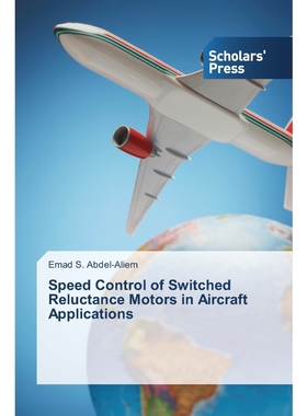 按需印刷Speed Control of Switched Reluctance Motors in Aircraft Applications[9783639762785]
