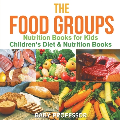 预订The Food Groups - Nutrition Books for Kids | Children's Diet & Nutrition Books