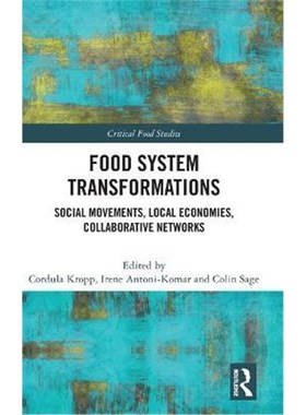 按需印刷Food System Transformations:Social Movements, Local Economies, Collaborative Networks[9780367674229]
