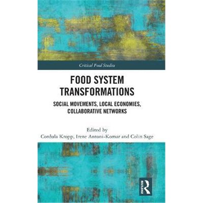 按需印刷不退不换Food System Transformations:Social Movements, Local Economies, Collaborative Networks[9780367674229]