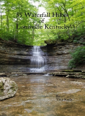 按需印刷55 Waterfall Hikes of Louisville Kentucky[9781387971794]
