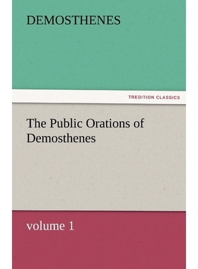 按需印刷The Public Orations of Demosthenes, Volume 1[9783842466722]