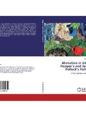 按需印刷Alienation in Edward Hopper's and Jackson Pollock's Paintings[9783847319474]
