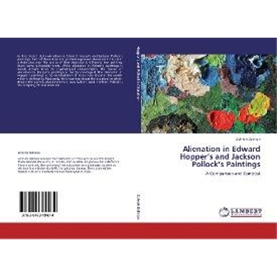 按需印刷Alienation in Edward Hopper's and Jackson Pollock's Paintings[9783847319474]