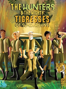 按需印刷The Hunters and the Mighty Tigresses of Sundarbans[9781990544781]