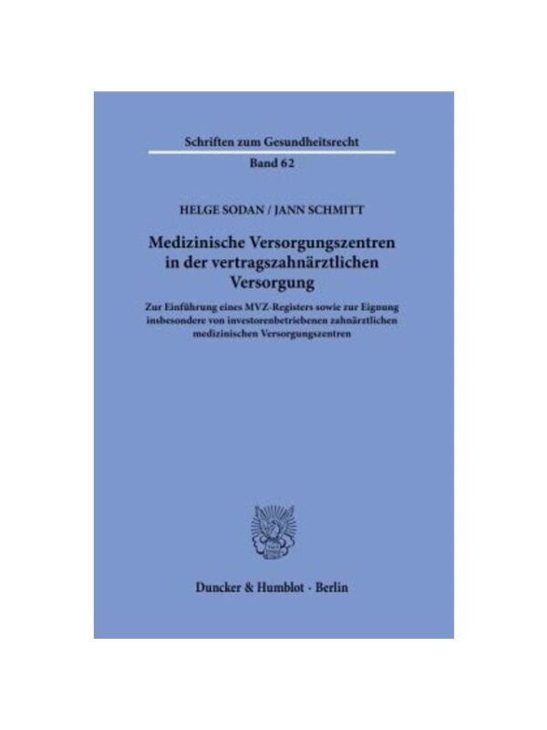 预订【德语】Medizinische Versorgungszentren in der vertragszahn?rztlichen Versorgung:Zur Einführung eines MVZ-Registers