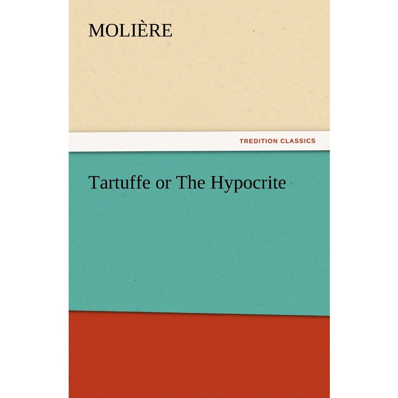 按需印刷不退不换Tartuffe or The Hypocrite[9783847213253]