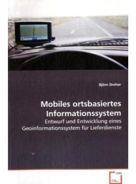 预订【德语】 Mobiles ortsbasiertes Informationssystem:Entwurf und Entwicklung eines Geoinformati
