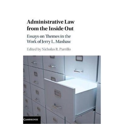 按需印刷Administrative Law from the Inside Out:Essays on Themes in the Work of Jerry L. Mashaw[9781107159518]