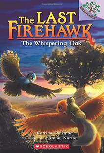 the Last Firehawk The 大树系列 Oak 火鹰传奇3 Whispering