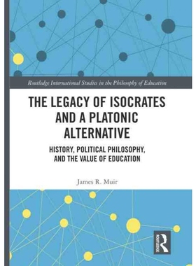 按需印刷TF The Legacy of Isocrates and a Platonic Alternative[9781138739178]