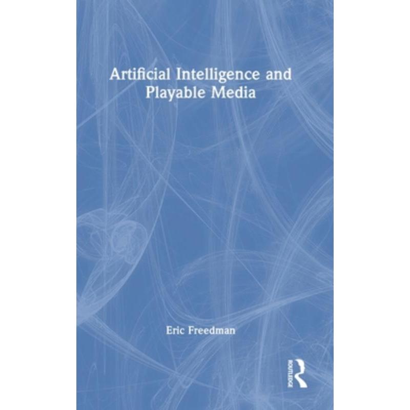 按需印刷不退不换TF Artificial Intelligence and Playable Media[9781032125459]