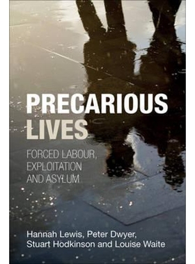按需印刷Precarious Lives:Forced Labour, Exploitation and Asylum[9781447306917]
