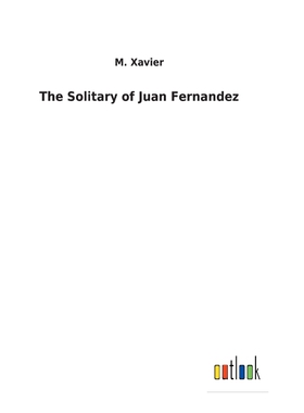 按需印刷The Solitary of Juan Fernandez[9783732621026]