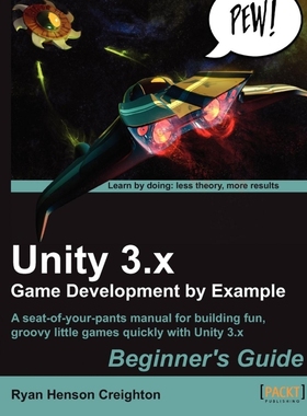 按需印刷Unity 3.X Game Development by Example Beginner's Guide[9781849691840]
