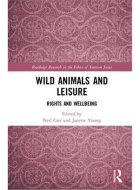 按需印刷不退不换图书Wild Animals and Leisure:Rights and Wellbeing[9781138209282]