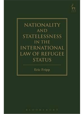 按需印刷Nationality and Statelessness in the International Law of Refugee Status[9781782259213]