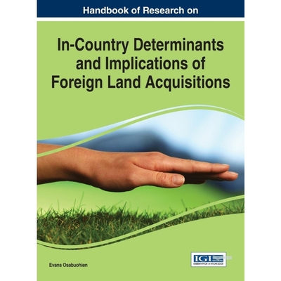按需印刷Handbook of Research on In-Country Determinants and Implications of Foreign Land Acquisitions[9781466674059]