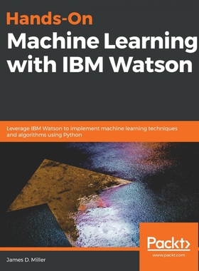 按需印刷Hands-On Machine Learning with IBM Watson[9781789611854]