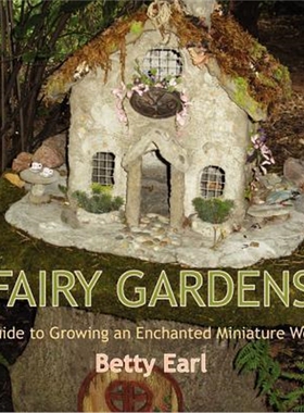 按需印刷不退不换Fairy Gardens:A Guide to Growing an Enchanted Miniature World[9781893443501]