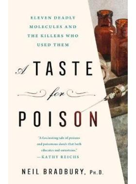 预订A Taste for Poison:Eleven Deadly Molecules and the Killers Who Used Them
