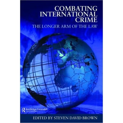 预订不退不换Combating International Crime:The Longer Arm of the Law[9780415458283]