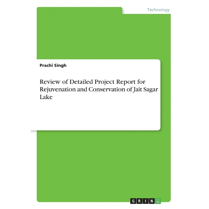 按需印刷不退不换Review of Detailed Project Report for Rejuvenation and Conservation of Jait Sagar Lake[9783668808386]